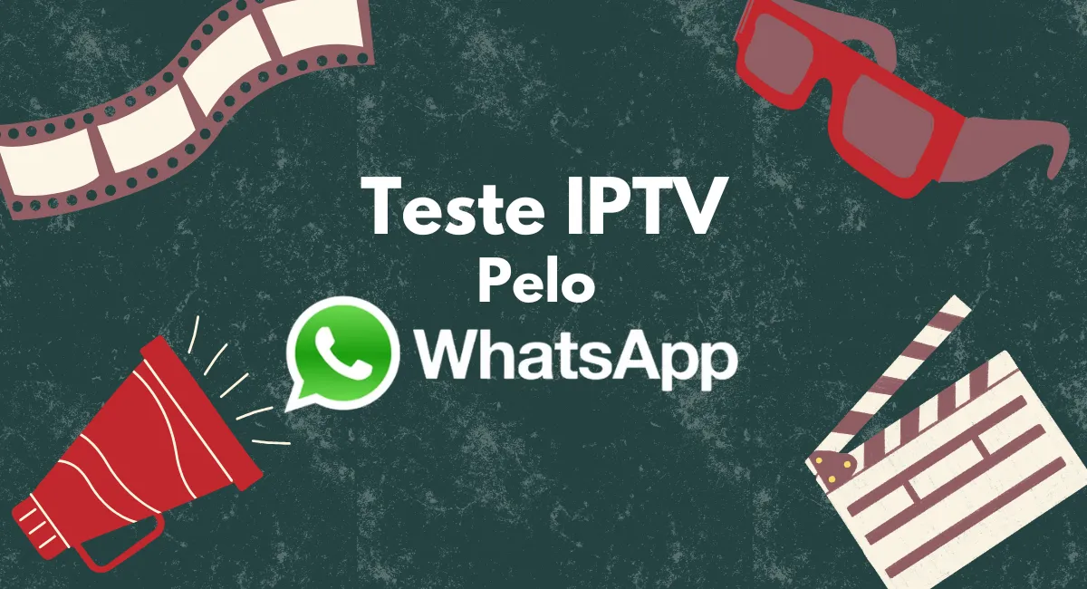 teste iptv pelo whatsapp